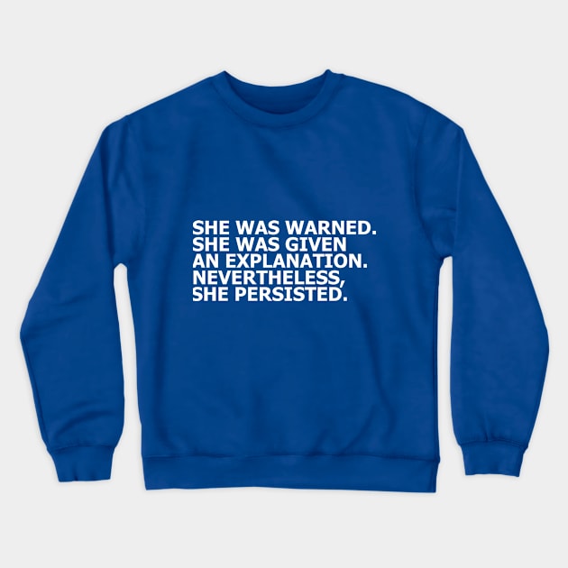 She persisted Crewneck Sweatshirt by speedyturtle